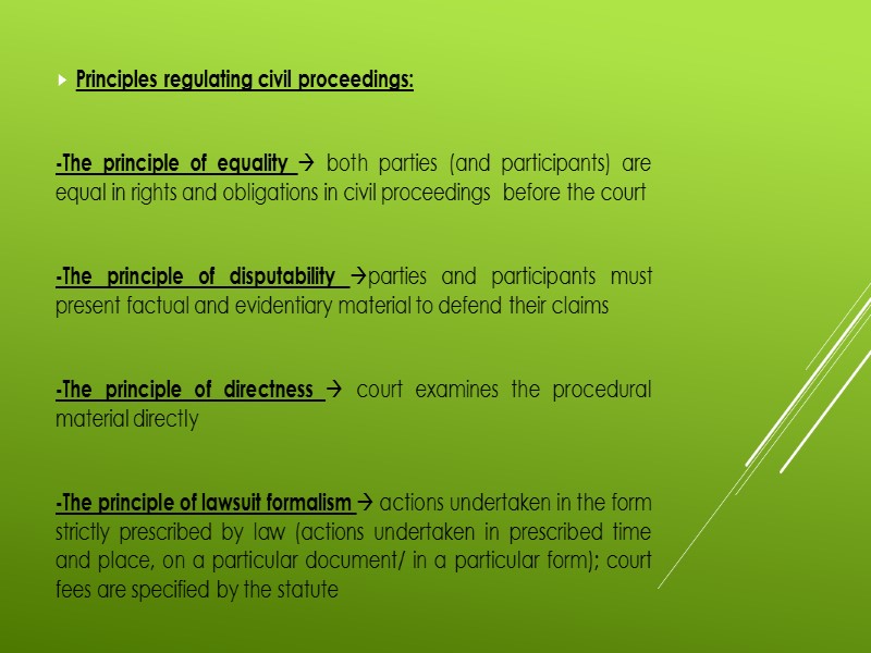 Principles regulating civil proceedings:  -The principle of equality  both parties (and participants)